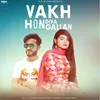 About Vakh Hon Diya Gallan Song