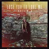 About Lose You to Love Me Song