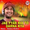 About Jab Pyar Kia To Darna Kya Song