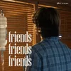 About Friends Friends Friends Song