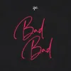 About Bad Bad Song