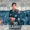 About Do Gabru Song