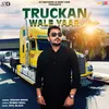 About Truckan Wale Yaar Song