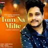 Tum Na Milte