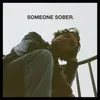 About Someone Sober Song
