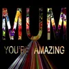 About Mum You're Amazing Song