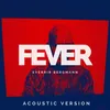 About Fever Acoustic Song