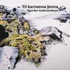 About Til barnanna þinna Song