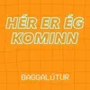 About Hér er ég kominn Song