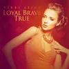 About Loyal Brave True Song