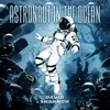 About Astronaut In The Ocean Song