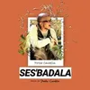 About Ses'badala Song