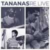 Tananas Live