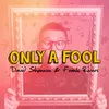 Only a Fool