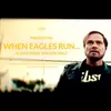 About When Eagles Run Song