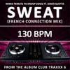 About Sweat 130 Bpm French Connection Mix Song