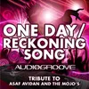 About One Day / Reckoning Song Song