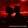 About SLOW DANCING IN THE DARK Song