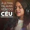 About A Última Palavra Vem do Céu Song