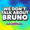 About We Don't Talk About Bruno Song