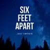 About Six Feet Apart Song