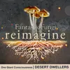 One Giant Consciousness Fantastic Fungi: Reimagine