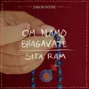 Om Namo Bhagavate/Sita Ram