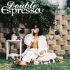 About Double Espresso Song