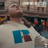 About Livin' My Best Life Song