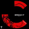 About Break It Song