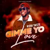 About Gimme Yo Love Song