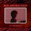 About Red Abstraction Song