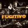 About Fugitivo Song