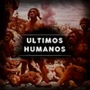 Últimos Humanos