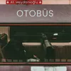 About Otobüs Song