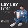 Lay Lay Lom Remix