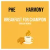 Breakfast For Champion English Remix