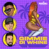 About Gimmie Di Whine Song