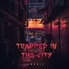 Trapped in Tha City’s