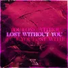 Lost Without You