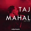 About Taj Mahal Song