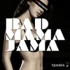 Bad Mama Jama Hit Mechaniks Club Edit