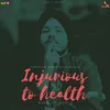 About Injurious To Health Song