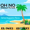 Oh No (Walking in the Sand) TikTok Reggaeton Remix