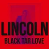 About Black Tar Love Song