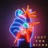 About Just For Kicks Song