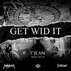 About Get Wid It Song