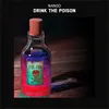 About Drink the Poison Song