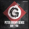 About Don't You-Peter Brown Remix Song