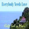 About Everybody Needs Love Song